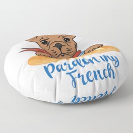 Pardon My French - Funny French Bulldog Floor Pillow
