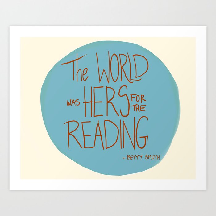 The World was Hers for the Reading Art Print