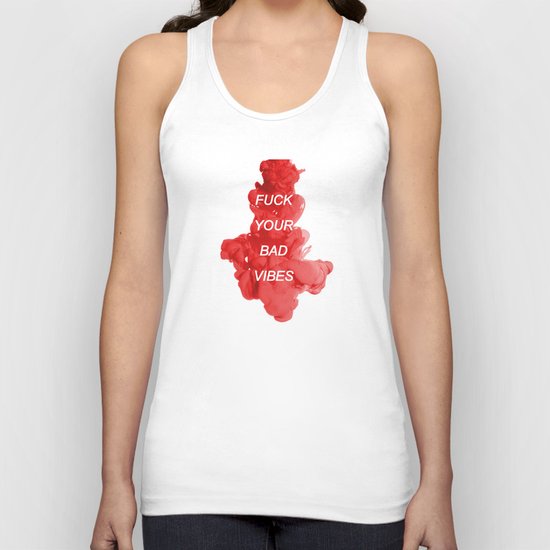 fuck your bad vibes Unisex Tank Top