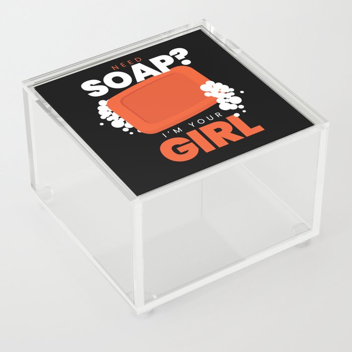 Need Soap I'm Your Girl Soap Making Acrylic Box