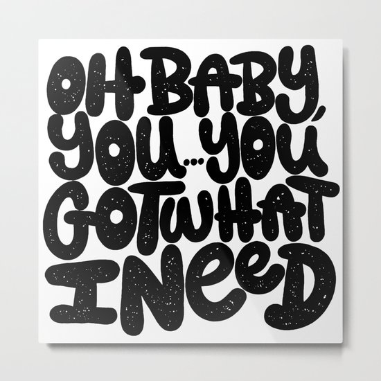 OH BABY YOU Metal Print