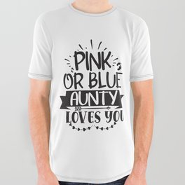 Pink Or Blue Aunty Loves You All Over Graphic Tee