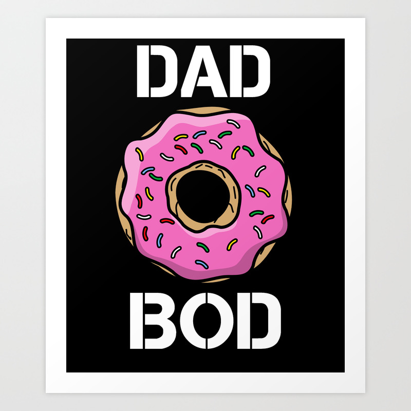 DAD BOD Art Print