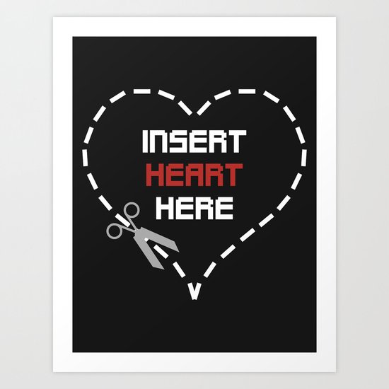 Insert Heart Here Art Print