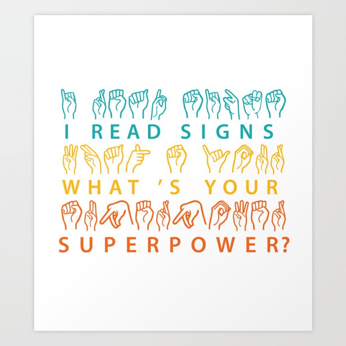 I Read Signs What's Your Superpower Art Print