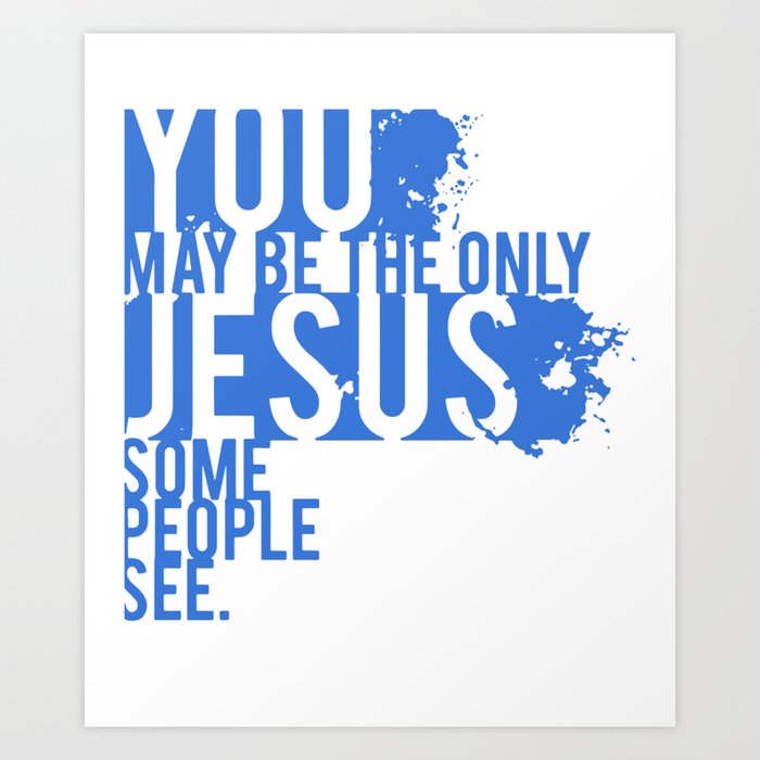 Image result for you may be the only jesus