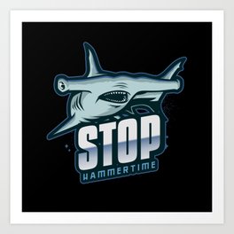 Shark Sayings Funny Stop Hammertime Art Print | Diveinstructor, Sharkvintage, Graphicdesign, Funnysharkquotes, Divevacation, Sharkapparel, Sharklover, Stophammertime, Sharkclothing, Divingclub 