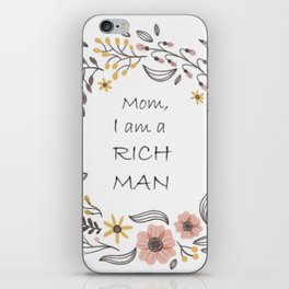 Mom I am a rich man quote iPhone Skin