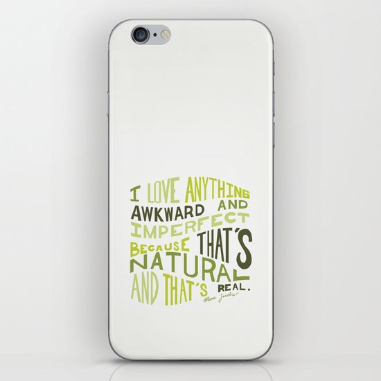 I Love Anything Awkward and Imperfect Because That's Natural and That's Real - Marc Jacobs iPhone & iPod Skin