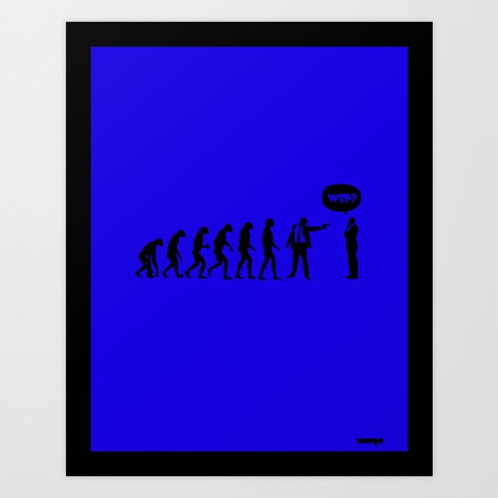 WTF? Evolution! Art Print