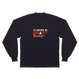 Ghost Hunter Hunt I'd Rather Be Ghost Hunting Long Sleeve T-shirt