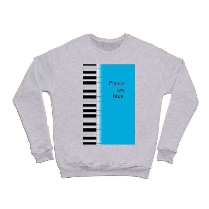 Pianos are blue - piano keyboard for music lover Crewneck Sweatshirt