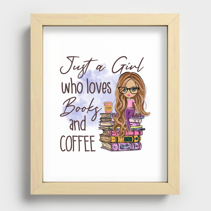 Just A Girl Who Loves Books And Coffee Recessed Framed Print