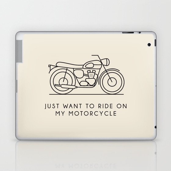 Triumph - Just want to ride on my motorcycle Laptop & iPad Skin