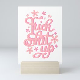 Fuck Shit Up Mini Art Print