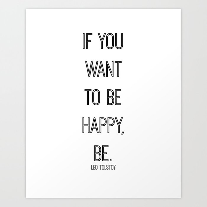 If You Want To Be Happy Be Leo Tolstoy Art Print By Stricklenpress Society6