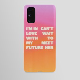 In Love With My Future Android Case
