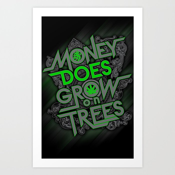 Money Does Grow on Trees Art Print