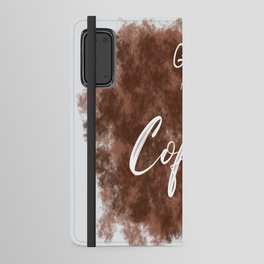 Give me Coffee Android Wallet Case