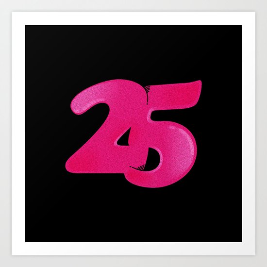 25 Art Print