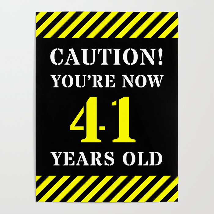 41st Birthday - Warning Stripes and Stencil Style Text Poster
