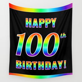 [ Thumbnail: Fun, Colorful, Rainbow Spectrum “HAPPY 100th BIRTHDAY!” Wall Tapestry ]