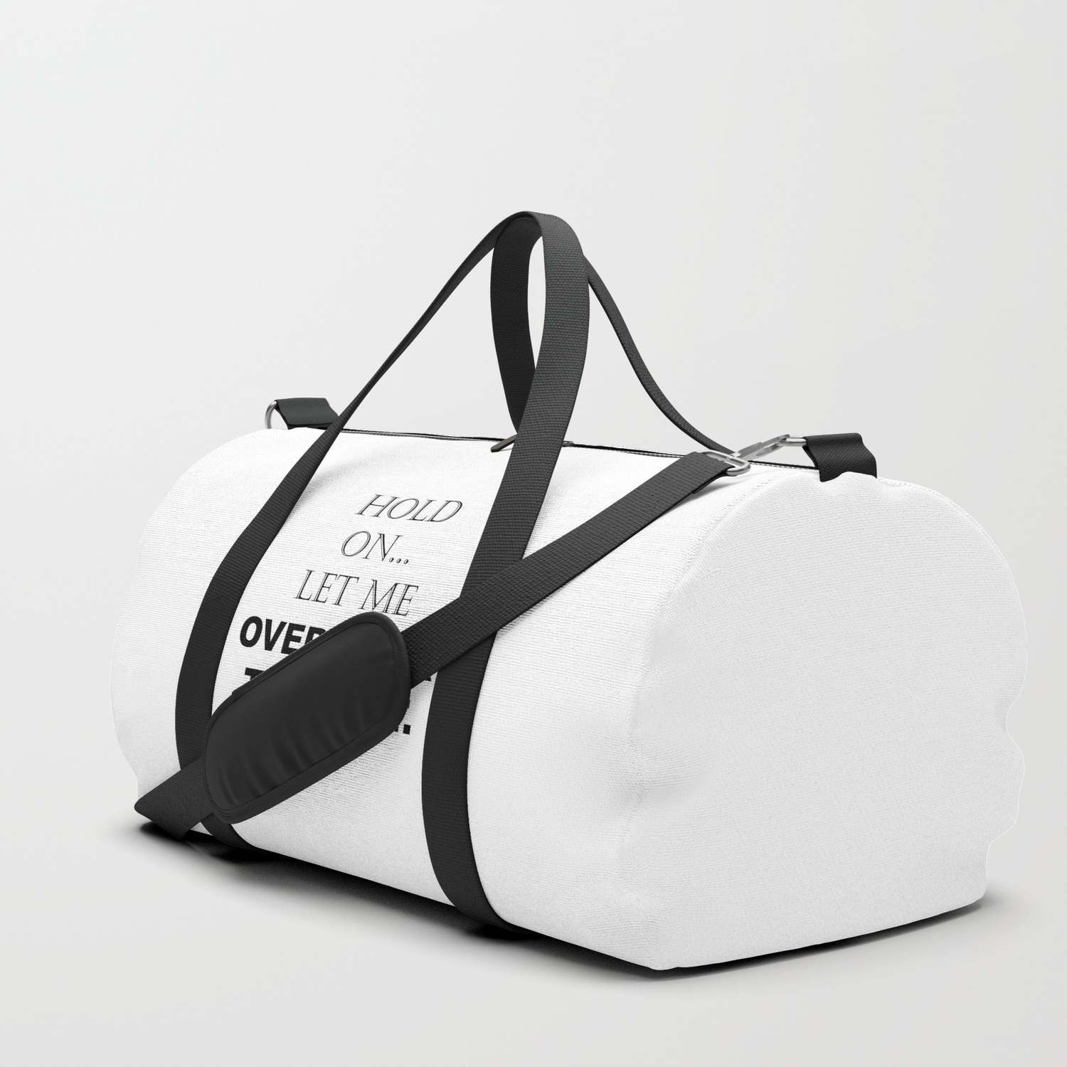 Hold On, Let Me Overthink This Shit Funny Sarcastic Quotes - Sayings Duffle  Bag by Sass Sarcasm and Motivation | Society6