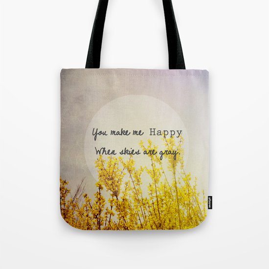 You Make Me Happy When Skies Are Gray Tote Bag