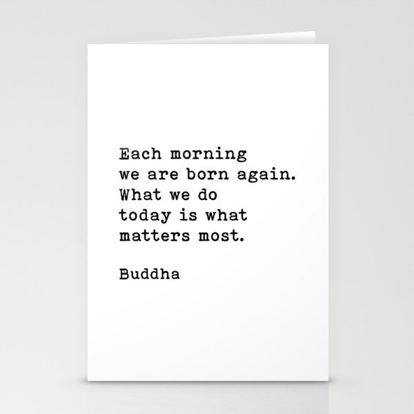Each Morning We Are Born Again, Buddha Quote Stationery Cards