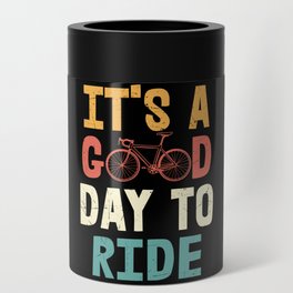 Its a good day to ride cool retro cyclist quote Can Cooler