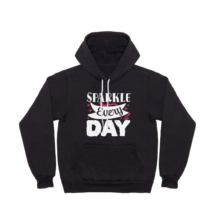 Sparkle Every Day Pretty Beauty Makeup Quote Hoody