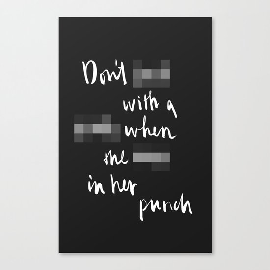 Don’t — with a — (CLEAN) Canvas Print