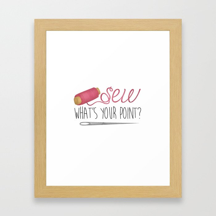 Sew What's Your Point? Framed Art Print