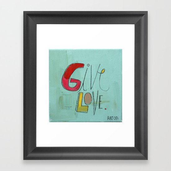 Give Love Framed Art Print