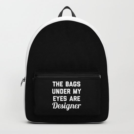 Designer Bags Funny Quote Backpack