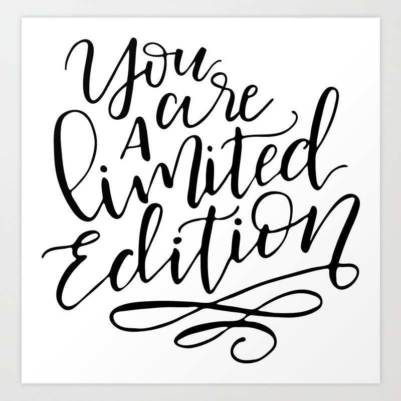 Hand Lettered You Are A Limited Edition Saying Quote Phrase Art Print Canvas Furniture More Art Print By Thehappyletterer Society6 Hand Lettered You Are A Limited Edition Saying Quote Phrase Art Print Canvas Furniture More Art Print By Thehappyletterer Society6