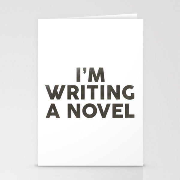 I'm Writing A Novel: Black Typography Design Stationery Cards