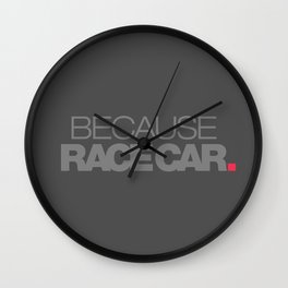 BECAUSE RACE CAR v4 HQvector Wall Clock