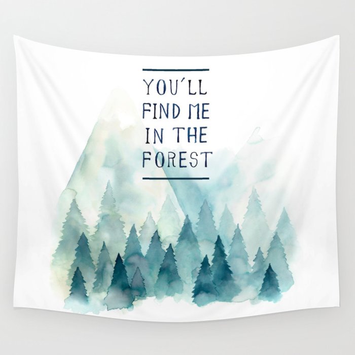 You´ll find me in the forest Wall Tapestry