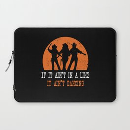 If It Aint In A Line Line Dance Laptop Sleeve