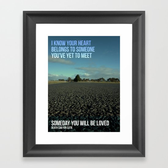 Someday you will be loved Framed Art Print