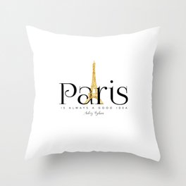 Paris is always a good idea - Audrey Hepburn - gold eiffel Throw Pillow