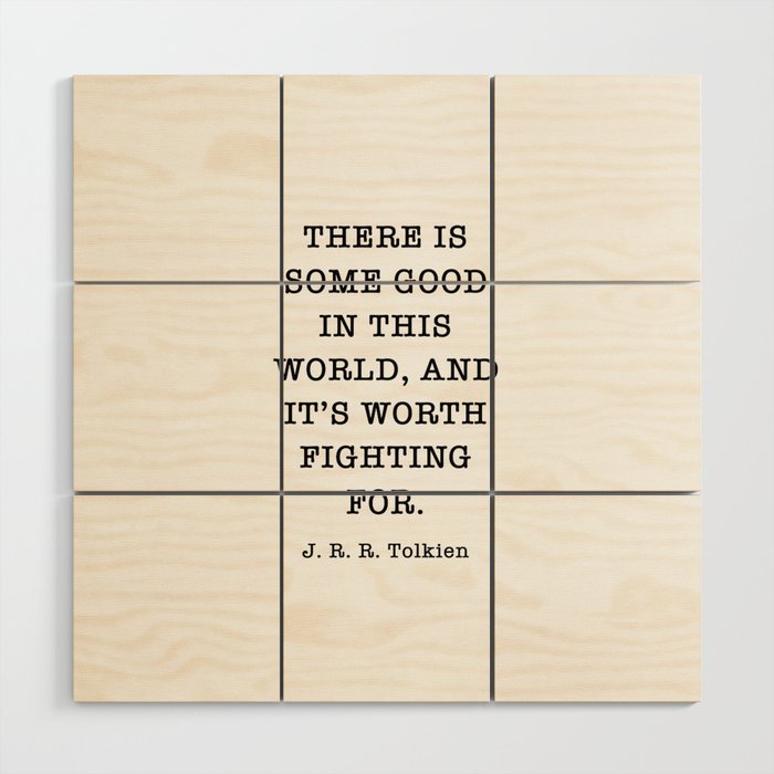 There Is Some Good In This World, Motivational Quote Wood Wall Art