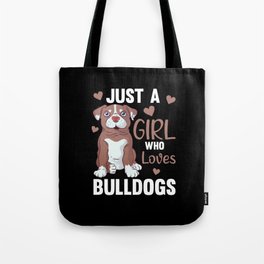 Just A Girl who loves Bulldogs Sweet Dog Bulldog Tote Bag