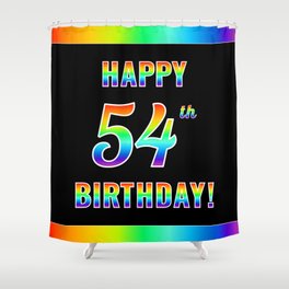 [ Thumbnail: Fun, Colorful, Rainbow Spectrum “HAPPY 54th BIRTHDAY!” Shower Curtain ]