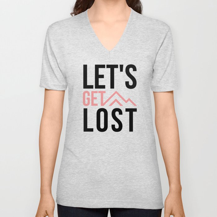Let's Get Lost V Neck T Shirt