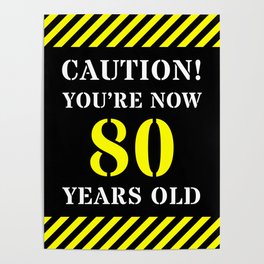 [ Thumbnail: 80th Birthday - Warning Stripes and Stencil Style Text Poster ]