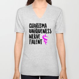 Charisma, Uniqueness, Nerve, & Talent V Neck T Shirt
