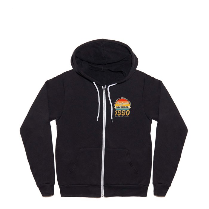 30 years of being awesome since dezember 1990 Full Zip Hoodie