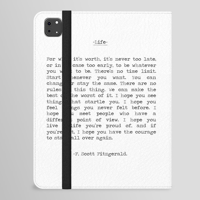For What It's Worth, It's Never Too Late, F. Scott Fitzgerald quote, Inspiring, Great Gatsby, Life iPad Folio Case